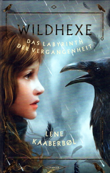 Wildhexe  - Das Labyrinth der Vergangenheit von Lene Kaaberbol